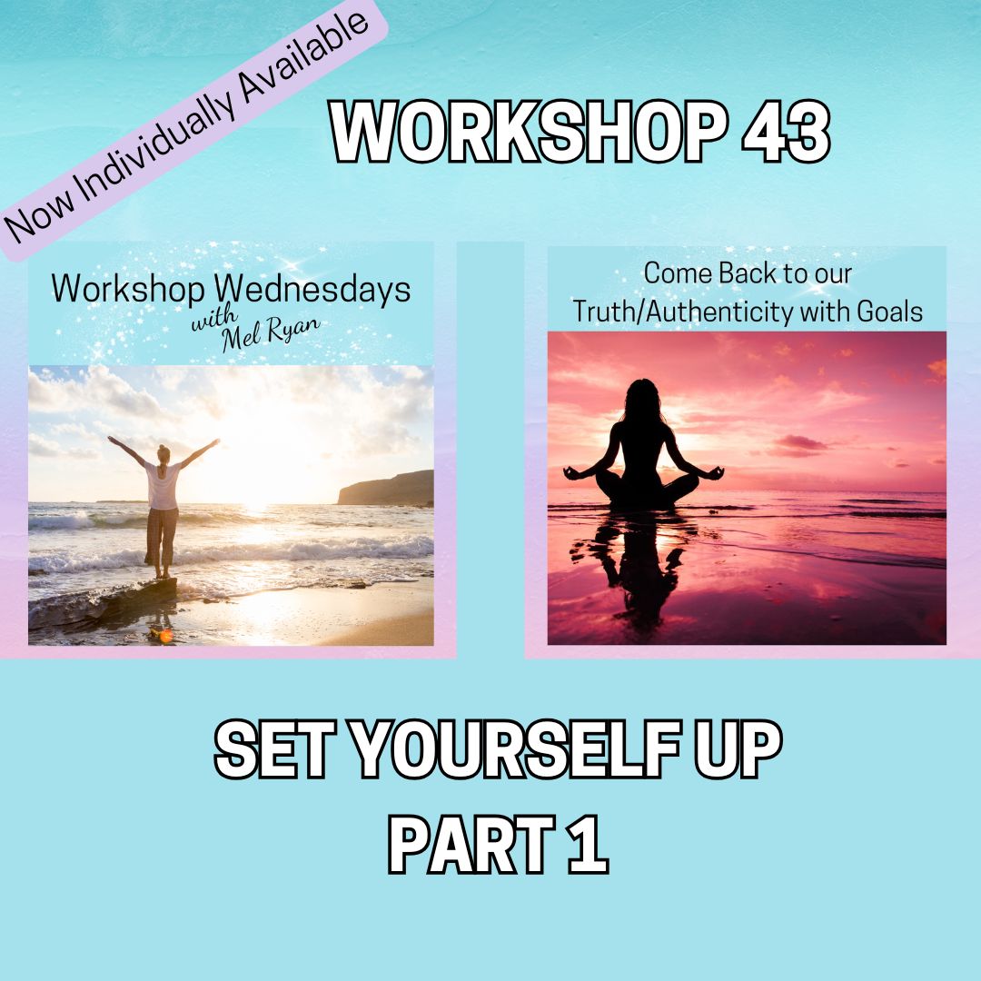 Individual Workshop 43- Set Yourself Up: Part 1 Authentic Goal Setting