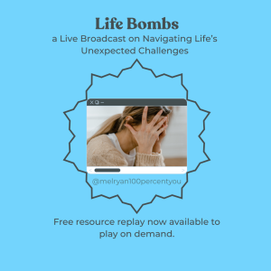 Life Bombs - A Live Broadcast on Navigating Life's Unexpected Challenges
